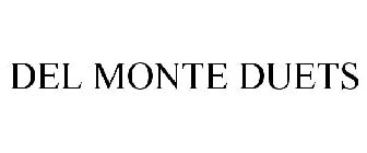 DEL MONTE DUETS