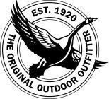 EST. 1920 THE ORIGINAL OUTDOOR OUTFITTER