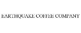 EARTHQUAKE COFFEE COMPANY