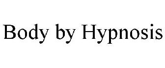 BODY BY HYPNOSIS