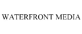 WATERFRONT MEDIA