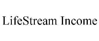 LIFESTREAM INCOME