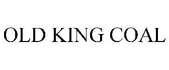 OLD KING COAL