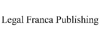 LEGAL FRANCA PUBLISHING