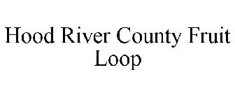 HOOD RIVER COUNTY FRUIT LOOP