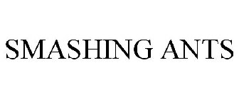 SMASHING ANTS