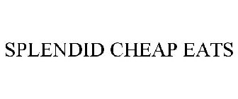 SPLENDID CHEAP EATS