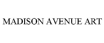 MADISON AVENUE ART