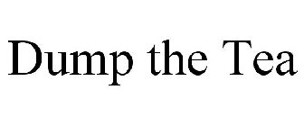 DUMP THE TEA