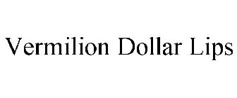 VERMILION DOLLAR LIPS
