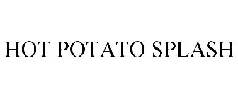 HOT POTATO SPLASH