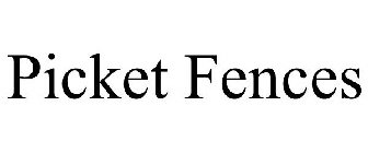 PICKET FENCES