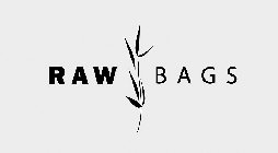 RAW BAGS