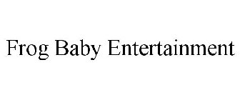 FROG BABY ENTERTAINMENT