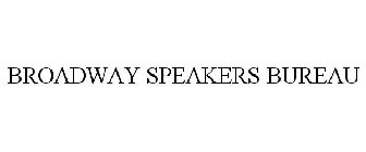 BROADWAY SPEAKERS BUREAU