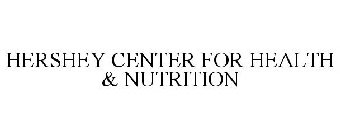 HERSHEY CENTER FOR HEALTH & NUTRITION