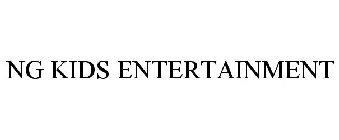 NG KIDS ENTERTAINMENT