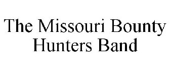 THE MISSOURI BOUNTY HUNTERS BAND