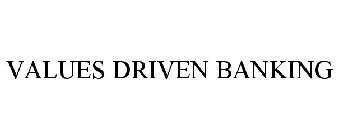 VALUES DRIVEN BANKING