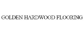 GOLDEN HARDWOOD FLOORING