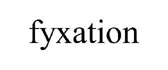 FYXATION