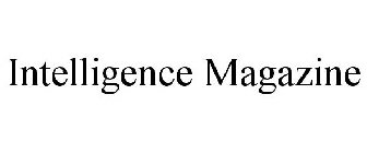 INTELLIGENCE MAGAZINE