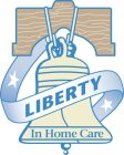 LIBERTY IN HOME CARE