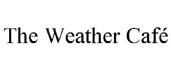 THE WEATHER CAFÉ