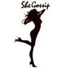 SHE GOSSIP
