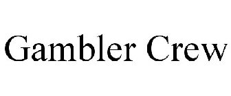 GAMBLER CREW