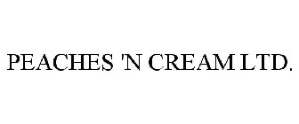 PEACHES 'N CREAM LTD.