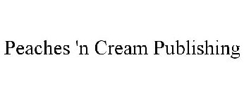 PEACHES 'N CREAM PUBLISHING
