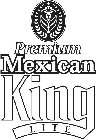 PREMIUM MEXICAN KING LITE