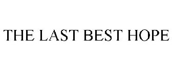 THE LAST BEST HOPE