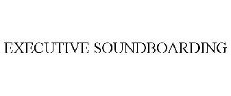 EXECUTIVE SOUNDBOARDING