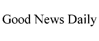 GOOD NEWS DAILY