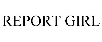 REPORT GIRL
