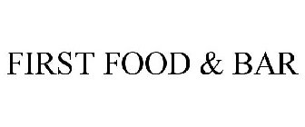 FIRST FOOD & BAR