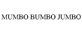 MUMBO BUMBO JUMBO