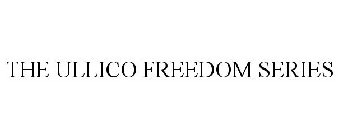 THE ULLICO FREEDOM SERIES