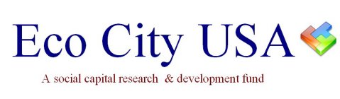 ECO CITY USA A SOCIAL CAPITAL RESEARCH & DEVELOPMENT FUND