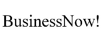 BUSINESSNOW!