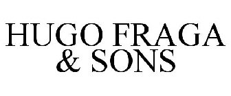 HUGO FRAGA & SONS