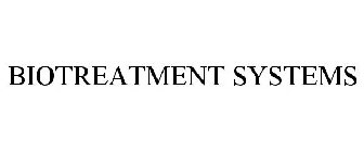 BIOTREATMENT SYSTEMS