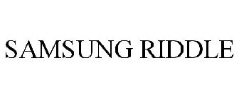 SAMSUNG RIDDLE