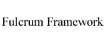 FULCRUM FRAMEWORK