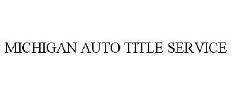 MICHIGAN AUTO TITLE SERVICE