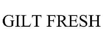 GILT FRESH