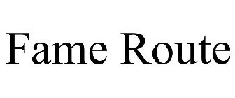 FAME ROUTE