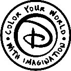 D COLOR YOUR WORLD WITH IMAGINATION